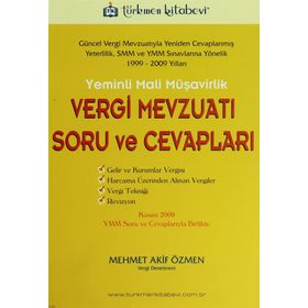 YEMINLI MALI MÜŞAVİRLİK VERGI MEVZUATI SORU VE CEVAPLARI - MEHMET AKIF ÖZMEN