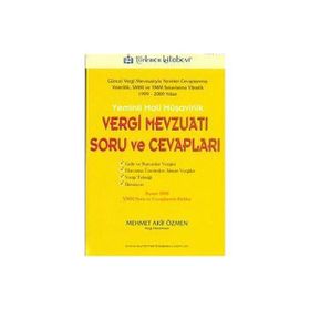 YEMINLI MALI MÜŞAVİRLİK VERGI MEVZUATI SORU VE CEVAPLARI - MEHMET AKIF ÖZMEN