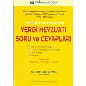 YEMINLI MALI MÜŞAVİRLİK VERGI MEVZUATI SORU VE CEVAPLARI - MEHMET AKIF ÖZMEN