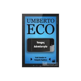 YENGEÇ ADIMLARIYLA SICAK SAVAŞLAR VE MEDYATIK POPÜLİZM - UMBERTO ECO