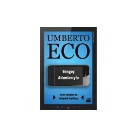 YENGEÇ ADIMLARIYLA SICAK SAVAŞLAR VE MEDYATIK POPÜLİZM - UMBERTO ECO