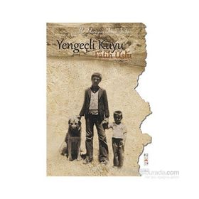 YENGEÇLİ KUYU BIR YÖRÜĞÜN TOROS ANILARI - FATIH USLU