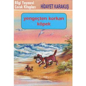 YENGEÇTEN KORKAN KÖPEK - HIDAYET KARAKUŞ