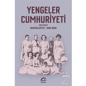 Yengeler Cumhuriyeti - Tanıl Bora Mustafa Çiftci
