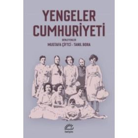 Yengeler Cumhuriyeti - Tanıl Bora Mustafa Çiftci