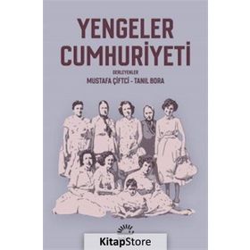 Yengeler Cumhuriyeti - Tanıl Bora Mustafa Çiftci