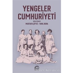 Yengeler Cumhuriyeti - Tanıl Bora Mustafa Çiftci