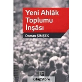 Yeni Ahlak Toplumu İnşası - Osman Şimşek