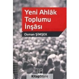 Yeni Ahlak Toplumu İnşası - Osman Şimşek
