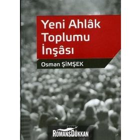 Yeni Ahlak Toplumu İnşası - Osman Şimşek