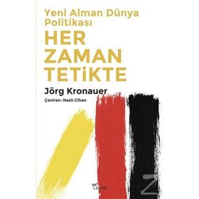 Yeni Alman Dünya Politikası Her Zaman Tetikte - Jörg Kronauer