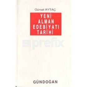 YENI ALMAN EDEBİYATI TARIHI - GÜRSEL AYTAÇ
