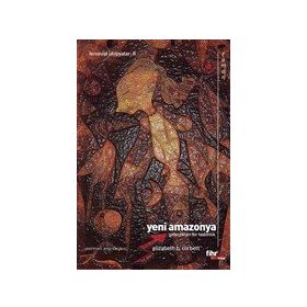 Yeni Amazonya: Gelecekten Bir Tadımlık Fihrist Kitap