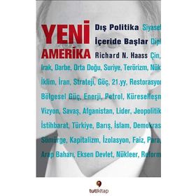 Yeni Amerika Dış Politika İçeride Başlar - Richard N. Haass