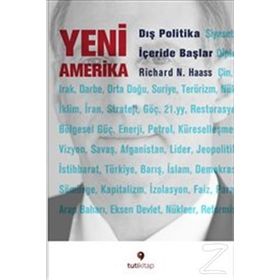 Yeni Amerika Dış Politika İçeride Başlar - Richard N. Haass