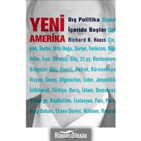 Yeni Amerika Dış Politika İçeride Başlar - Richard N. Haass