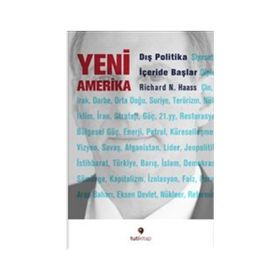 Yeni Amerika Dış Politika İçeride Başlar - Richard N. Haass