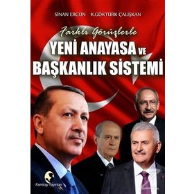 Yeni Anayasa ve Başkanlık Sistemi - K. Göktürk Çalışkan Sinan Ergün K. Göktürk Çalışkan