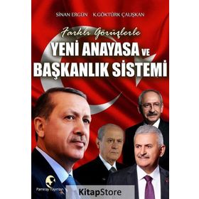Yeni Anayasa ve Başkanlık Sistemi - K. Göktürk Çalışkan Sinan Ergün K. Göktürk Çalışkan