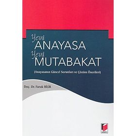 Yeni Anayasa Yeni Mutabakat - Faruk Bilir