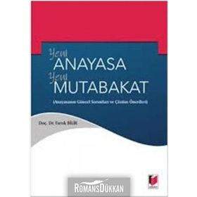 Yeni Anayasa Yeni Mutabakat - Faruk Bilir