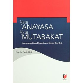 Yeni Anayasa Yeni Mutabakat - Faruk Bilir