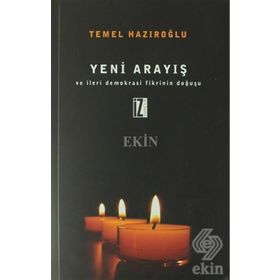 Yeni Arayış ve İleri Demokrasi Fikrinin Doğuşu - Temel Hazıroğlu