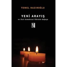 Yeni Arayış ve İleri Demokrasi Fikrinin Doğuşu - Temel Hazıroğlu