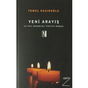 Yeni Arayış ve İleri Demokrasi Fikrinin Doğuşu - Temel Hazıroğlu