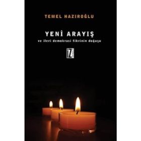Yeni Arayış ve İleri Demokrasi Fikrinin Doğuşu - Temel Hazıroğlu