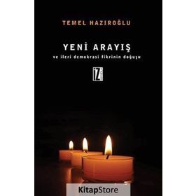 Yeni Arayış ve İleri Demokrasi Fikrinin Doğuşu - Temel Hazıroğlu