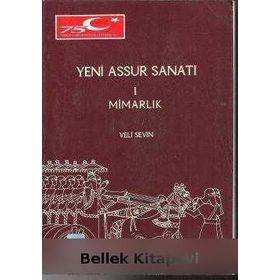 Yeni Assur Sanatı - Mimarlık 1 - Veli Sevin