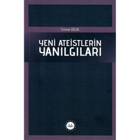 Yeni Ateistlerin Yanılgıları Dr. Emine Öğük