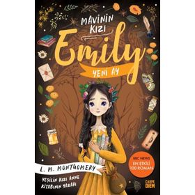 Yeni Ay Mavinin Kızı Emily 1 - Lucy Maud Montgomery - Carpe Diem Yayınları