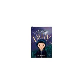 Yeni Ay'ın Kızı Emily - Lucy Maud Montgomery