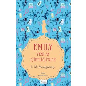 Yeni Ay'ın Kızı Emily - Lucy Maud Montgomery