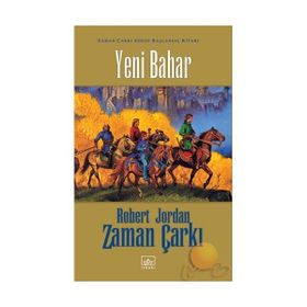 Yeni Bahar Zaman Çarkı Serisi Başlangıç Kitabı - Robert Jordan