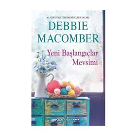 Yeni Başlangıçlar Mevsimi - Küçük Mucizeler Dükkanı 6 - Debbie Macomber