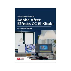 Yeni Başlayanlar İçin Adobe After Effects CC El Kitabı - Pegem Akademi Yayıncılık
