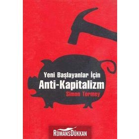 YENI BAŞLAYANLAR İÇİN ANTI-KAPITALIZM - SIMON TORMEY