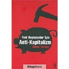 YENI BAŞLAYANLAR İÇİN ANTI-KAPITALIZM - SIMON TORMEY