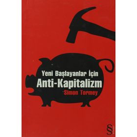YENI BAŞLAYANLAR İÇİN ANTI-KAPITALIZM - SIMON TORMEY