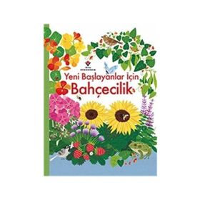 Yeni Başlayanlar İçin Bahçecilik - Tübitak Yayınları
