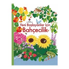 Yeni Başlayanlar İçin Bahçecilik - Tübitak Yayınları