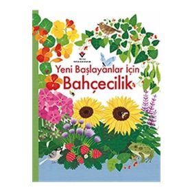 Yeni Başlayanlar İçin Bahçecilik - Tübitak Yayınları