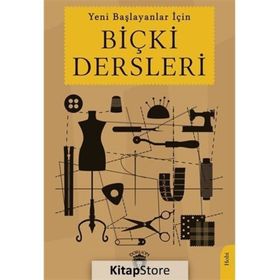 Yeni Başlayanlar İçin Biçki Dersleri Dorlion Yayınevi