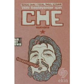 YENI BAŞLAYANLAR İÇİN CHE GUEVARA - ÇİZGİ KITAP - MIGUEL ANGEL SCENNA;SERGIO SINAY