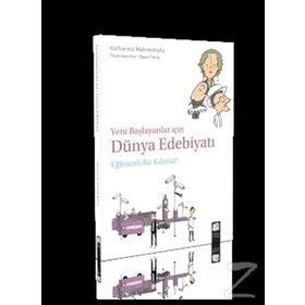 Yeni Başlayanlar İçin Dünya Edebiyatı Eğlenceli Bir Kılavuz - Ülfet Dağ