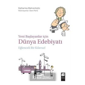 Yeni Başlayanlar İçin Dünya Edebiyatı Eğlenceli Bir Kılavuz - Ülfet Dağ