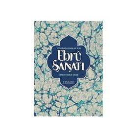 Yeni Başlayanlar İçin Ebru Sanatı - Ömer Faruk Dere
